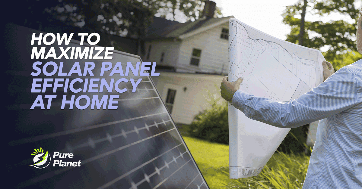 How to Maximize Solar Panel Efficiency at Home?