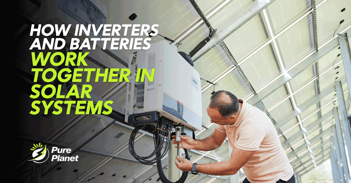 How Inverters and Batteries Work Together in Solar Systems?