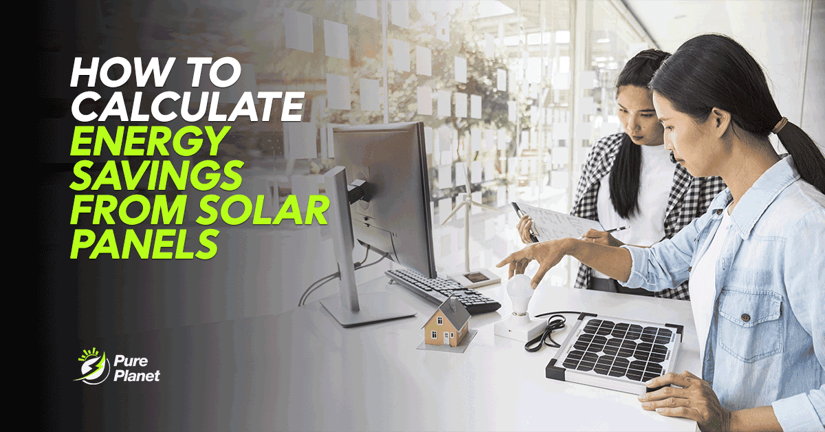 How to Calculate Energy Savings From Solar Panels?