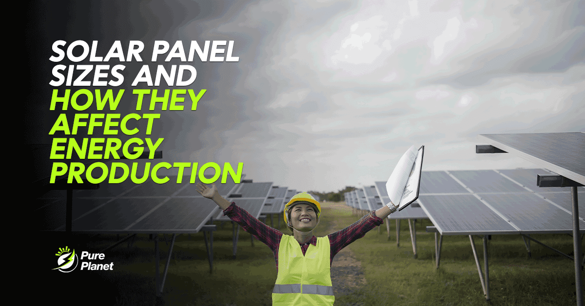 Solar Panel Sizes and How They Affect Energy Production