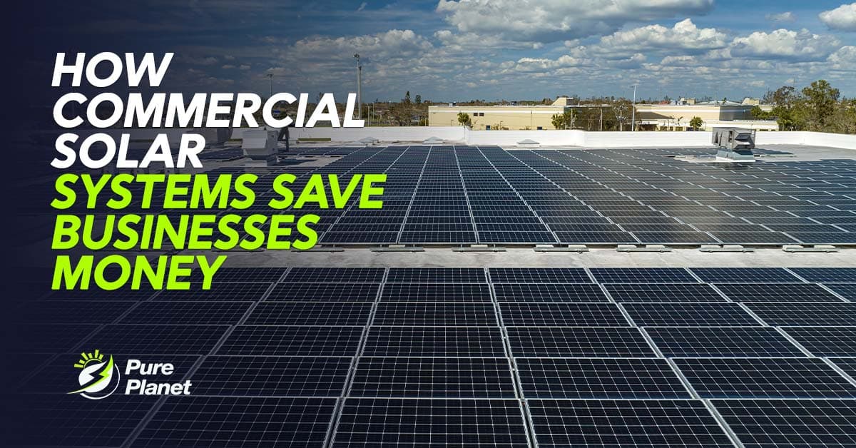 How Commercial Solar Systems Save Businesses Money?