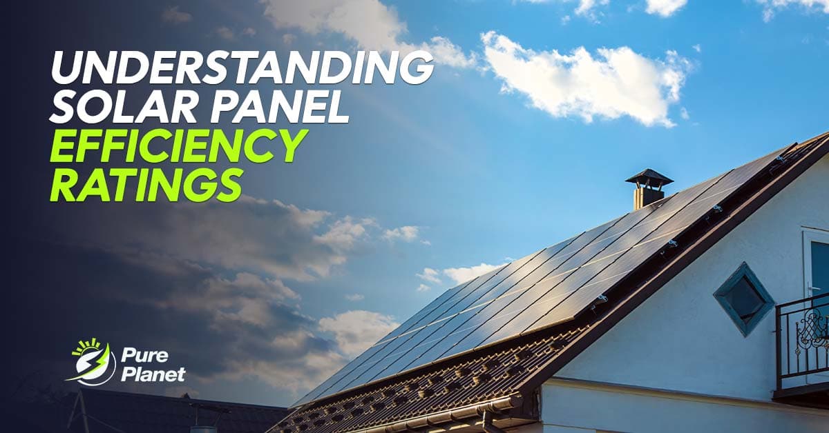 Understanding Solar Panel Efficiency Ratings