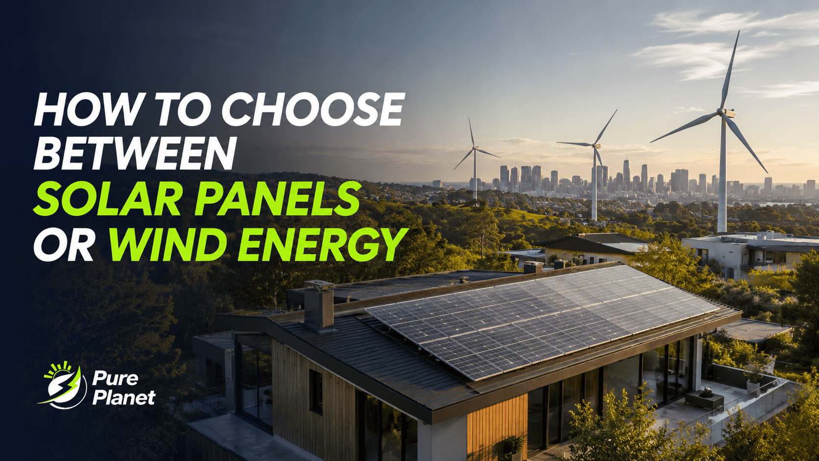 How to Choose Between Solar Panels or Wind Energy?