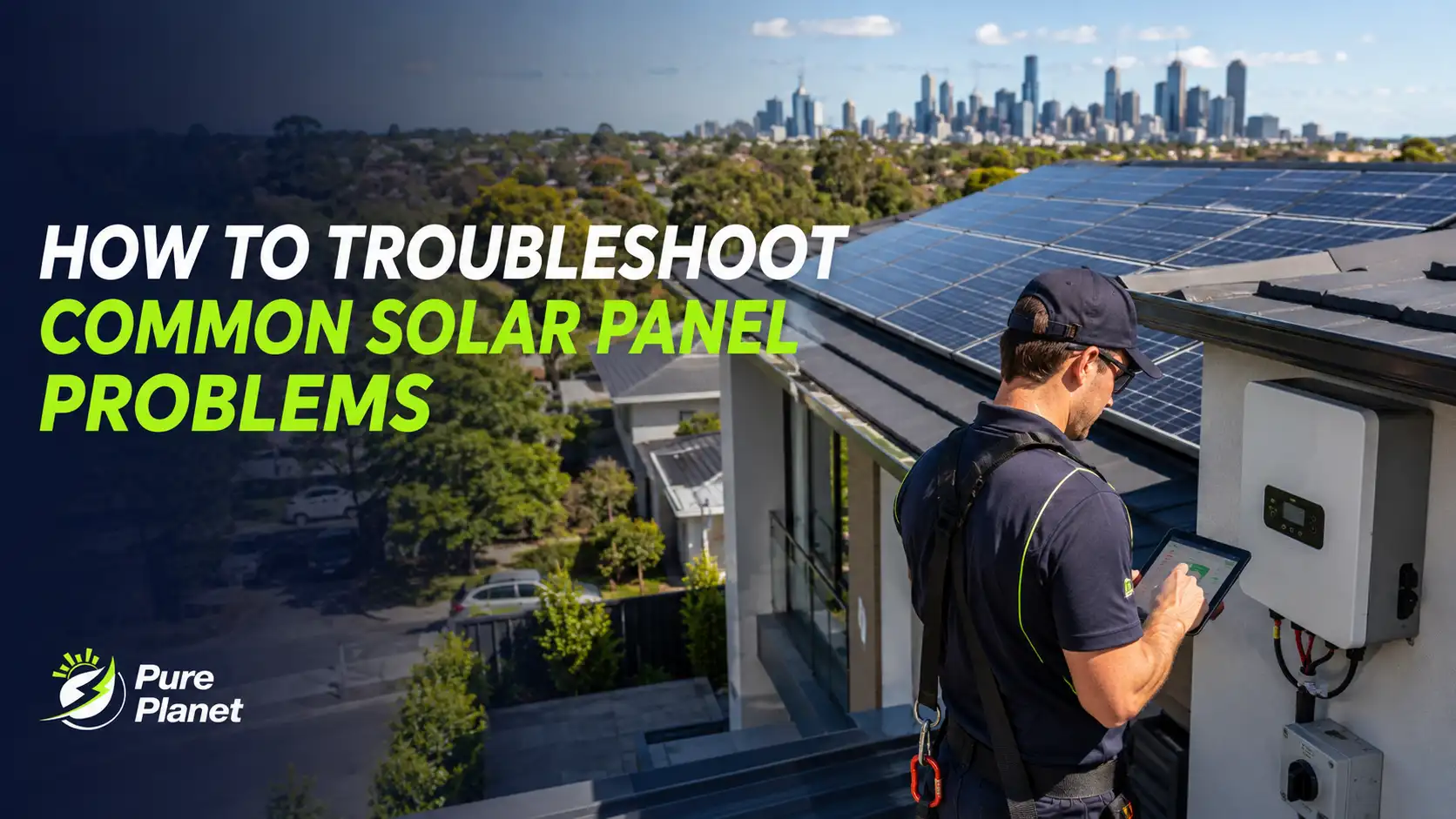 How to Troubleshoot Common Solar Panel Problems
