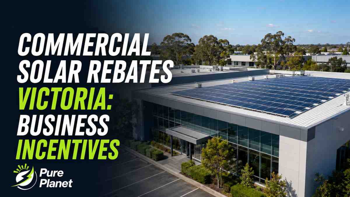 Commercial Solar Rebates Victoria: Business Incentives